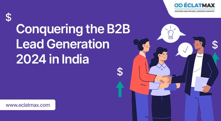 Conquering the B2B Lead Generation 2024 in India
