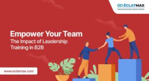 Empower Your Team: The Impact of Leadership Training in B2B