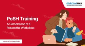 PoSH Training: A Cornerstone of a Respectful Workplace