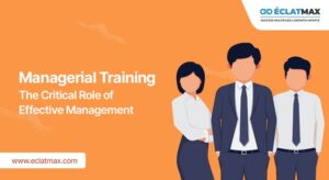 Managerial Training: The Critical Role of Effective Management