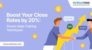 Boost Your Close Rates by 20%: Proven Sales Training Techniques