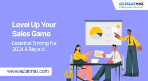 Level Up Your Sales Game: Essential Training for 2024 & Beyond