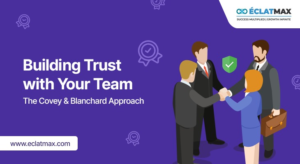Building Trust with Your Team: The Covey & Blanchard Approach