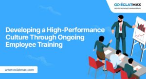 Developing a High-Performance Culture Through Ongoing Employee Training