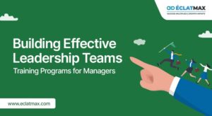 Building Effective Leadership Teams: Training Programs for Managers