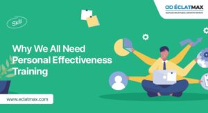 Why We All Need Personal Effectiveness Training